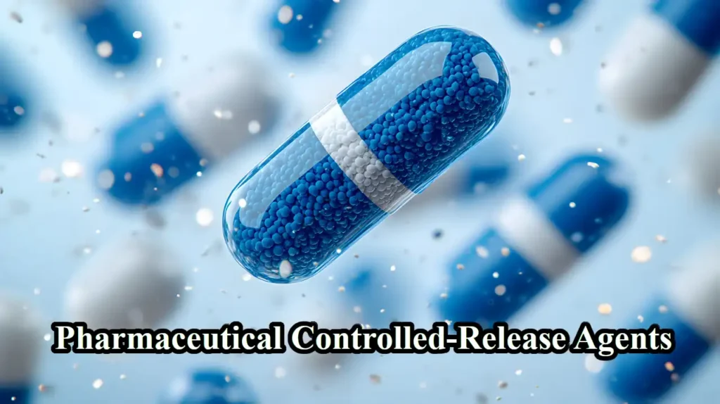 Pharmaceutical Controlled-Release Agents Pharmaceutical Controlled-Release Agents